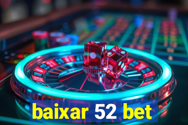 baixar 52 bet